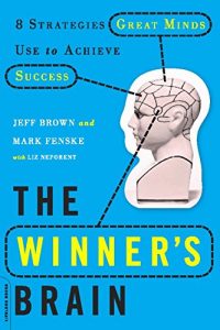 Baixar The Winner’s Brain: 8 Strategies Great Minds Use to Achieve Success pdf, epub, ebook