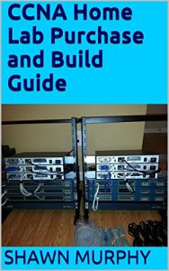 Baixar CCNA Home Lab Purchase and Build Guide (English Edition) pdf, epub, ebook
