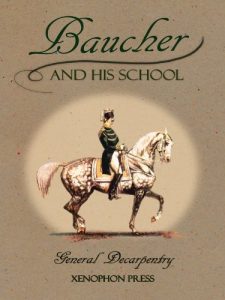 Baixar Baucher and His School: With Appendix I: Recollections From LOUIS RUL and EUGÈNE CARON With Appendix II: Commentary by LOUIS SEEGER From his pamphlet: … WITH THE RIDERS OF GERMANY (English Edition) pdf, epub, ebook