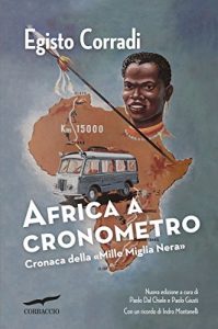 Baixar Africa a cronometro: Cronaca della «Mille Miglia Nera» pdf, epub, ebook