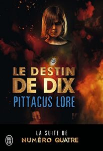 Baixar Lorien Legacies (Tome 6) – Le destin de Dix (Librio imaginaire) pdf, epub, ebook