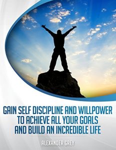 Baixar SELF DISCIPLINE :How to Gain Discipline and Willpower to Achieve All your Goals and Build an Incredible Life (Japanese Edition) pdf, epub, ebook