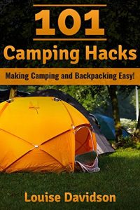 Baixar 101 Camping Hacks: Making Camping and Backpacking Easy (English Edition) pdf, epub, ebook