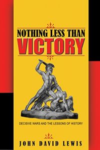 Baixar Nothing Less than Victory: Decisive Wars and the Lessons of History pdf, epub, ebook