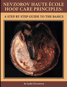 Baixar Nevzorov Haute Ecole Hoof Care Principles: A Step by Step Guide to the Basics (English Edition) pdf, epub, ebook