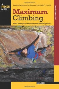Baixar Maximum Climbing: Mental Training for Peak Performance and Optimal Experience (How To Climb Series) pdf, epub, ebook