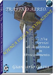 Baixar TRAFFICO AEREO: C7/14.- Servizi di Assistenza al Volo in avvicinamento. (SCIENZA DELLA NAVIGAZIONE Vol. 2) pdf, epub, ebook