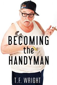 Baixar Becoming the Handyman: An Erotic Tale of Age Progression, Weight Gain, and Class Change (English Edition) pdf, epub, ebook