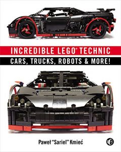 Baixar Incredible LEGO Technic: Cars, Trucks, Robots & More! pdf, epub, ebook
