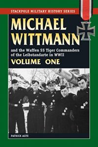 Baixar Michael Wittmann & the Waffen SS Tiger Commanders of the Leibstandarte in WWII: 1 (Stackpole Military History Series) pdf, epub, ebook