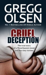 Baixar Cruel Deception: The true story of a Munchausen mom and her tiny victims (English Edition) pdf, epub, ebook