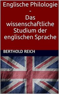 Baixar Englische Philologie – Das wissenschaftliche Studium der englischen Sprache (German Edition) pdf, epub, ebook