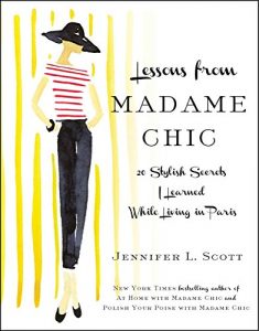 Baixar Lessons from Madame Chic: 20 Stylish Secrets I Learned While Living in Paris (English Edition) pdf, epub, ebook