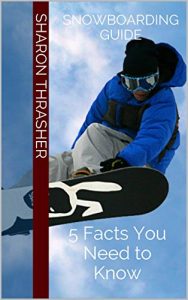 Baixar Snowboarding Guide: 5 Facts You Need to Know (English Edition) pdf, epub, ebook