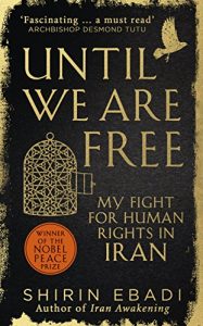 Baixar Until We Are Free: My Fight For Human Rights in Iran pdf, epub, ebook