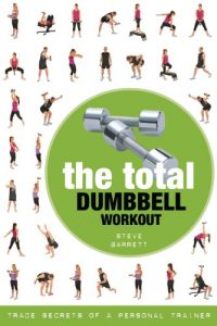 Baixar The Total Dumbbell Workout: Trade Secrets of a Personal Trainer pdf, epub, ebook