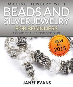 Baixar Making Jewelry With Beads And Silver Jewelry For Beginners : A Complete and Step by Step Guide: (Special 2 In 1 Exclusive Edition) pdf, epub, ebook