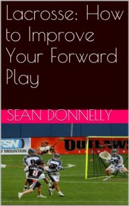 Baixar Lacrosse: How to Improve Your Forward Play (English Edition) pdf, epub, ebook