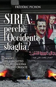 Baixar Siria: perchè l’Occidente sbaglia?: Saggio sul conflitto che insaguina il Medio Oriente pdf, epub, ebook