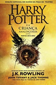 Baixar Harry Potter e a Criança Amaldiçoada Partes Um e Dois (Edição Especial do Guião da Peça de Teatro) pdf, epub, ebook