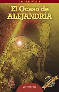 Baixar El Ocaso de Alejandría. (IMPERIVM nº 1) (Spanish Edition) pdf, epub, ebook