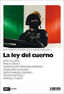 Baixar La ley del cuerno: Siete formas de morir con el narco mexicano (No Ficción nº 19) (Spanish Edition) pdf, epub, ebook