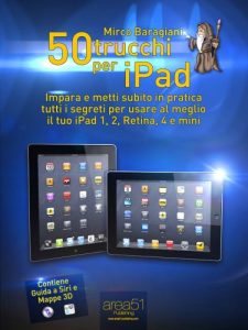 Baixar 50 trucchi per iPad. Impara e metti subito in pratica tutti i segreti per usare al meglio il tuo iPad 1, 2, Retina, 4 e mini pdf, epub, ebook