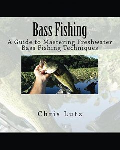 Baixar Bass Fishing: A Guide to Mastering Freshwater Bass Fishing Techniques (English Edition) pdf, epub, ebook