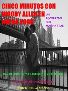 Baixar Cinco minutos con Woody Allen: Un recorrido por Manhattan (Spanish Edition) pdf, epub, ebook