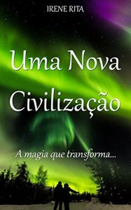 Baixar UMA NOVA CIVILIZAÇÃO (Portuguese Edition) pdf, epub, ebook