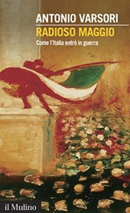 Baixar Radioso maggio: Come l’Italia entrò in guerra (Intersezioni) pdf, epub, ebook