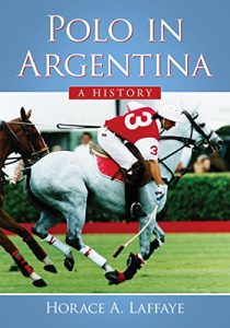 Baixar Polo in Argentina: A History pdf, epub, ebook