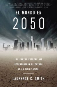 Baixar El mundo en 2050: Las cuatro fuerzas que determinarán el futuro de la civilización pdf, epub, ebook