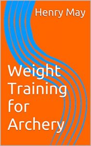 Baixar Weight Training for Archery (Elite Workouts Book 9) (English Edition) pdf, epub, ebook
