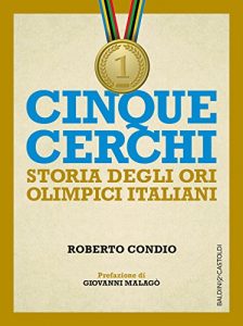 Baixar Cinque cerchi: Storie degli ori olimpici italaini pdf, epub, ebook