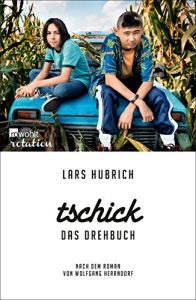 Baixar Tschick. Das Drehbuch: Nach dem Roman von Wolfgang Herrndorf (Rowohlt Rotation) (German Edition) pdf, epub, ebook