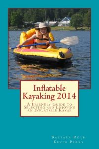 Baixar Inflatable Kayaking 2014: A Friendly Guide to Selecting and Enjoying an Inflatable Kayak (English Edition) pdf, epub, ebook