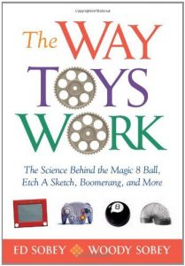Baixar The Way Toys Work: The Science Behind the Magic 8 Ball, Etch A Sketch, Boomerang, and More pdf, epub, ebook