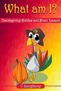Baixar What Am I? Thanksgiving Riddles and Brain Teasers For Kids (English Edition) pdf, epub, ebook
