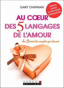 Baixar Au coeur des 5 langages de l’amour: Le secret des couples qui durent (COUPLE POCHE) pdf, epub, ebook
