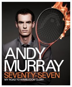 Baixar Andy Murray: Seventy-Seven: My Road to Wimbledon Glory (English Edition) pdf, epub, ebook