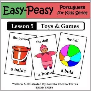 Baixar Portuguese Lesson 5: Toys & Games (Easy-Peasy Portuguese For Kids Series) (English Edition) pdf, epub, ebook