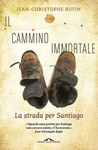 Baixar Il cammino immortale: La strada per Santiago pdf, epub, ebook