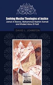 Baixar Evolving Muslim Theologies of Justice Jamal Al-Banna, Mohammad Hashim Kamali and Khaled Abou El Fadl pdf, epub, ebook