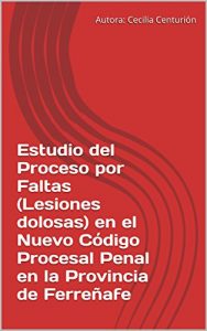 Baixar Estudio del Proceso por Faltas (Lesiones dolosas) en el Nuevo Código Procesal Penal en la Provincia de Ferreñafe (Spanish Edition) pdf, epub, ebook