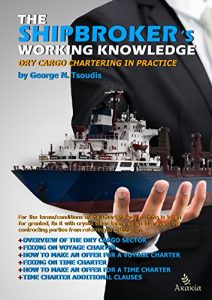 Baixar The Shipbroker’s Working Knowledge: Dry Cargo Chartering in Practice pdf, epub, ebook