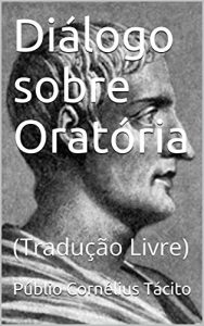 Baixar Diálogo sobre Oratória: (Tradução Livre) (Portuguese Edition) pdf, epub, ebook