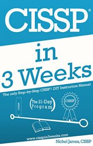 Baixar CISSP In 3 Weeks: The Only Step-by-Step CISSP – DIY Instruction Manual (English Edition) pdf, epub, ebook