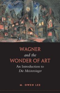 Baixar Wagner and the Wonder of Art: An Introduction to Die Meistersinger pdf, epub, ebook