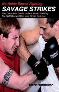 Baixar No Holds Barred Fighting: Savage Strikes: The Complete Guide to Real World Striking for NHB Competition and Street Defense (No Holds Barred Fighting series) pdf, epub, ebook